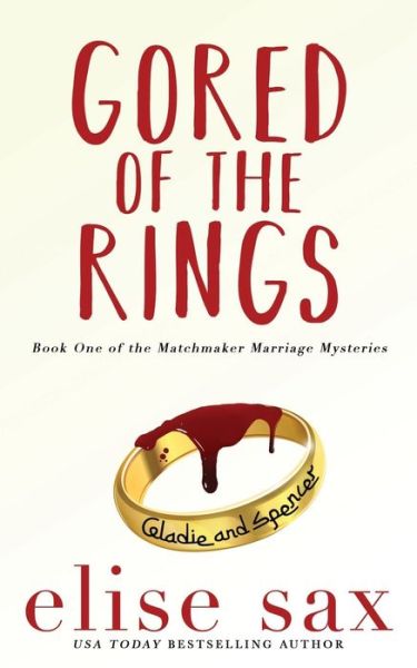 Cover for Elise Sax · Gored of the Rings - Matchmaker Marriage Mysteries (Paperback Book) (2020)