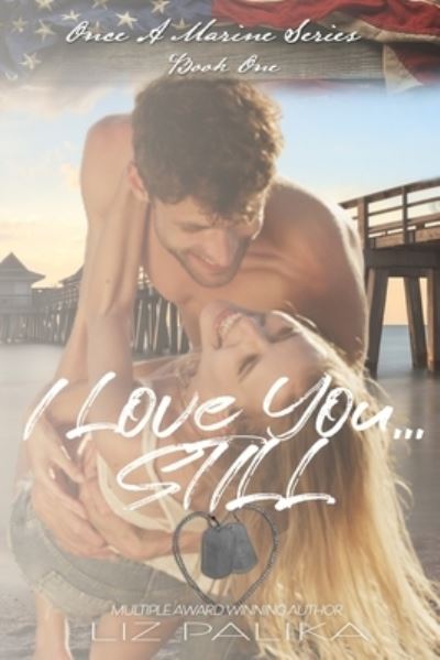 I Love You...Still - Liz Palika - Books - Independently Published - 9798700819718 - January 26, 2021