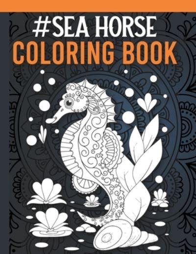 Cover for Real Illustrations · Seahorse Coloring Book (Paperback Book) (2021)