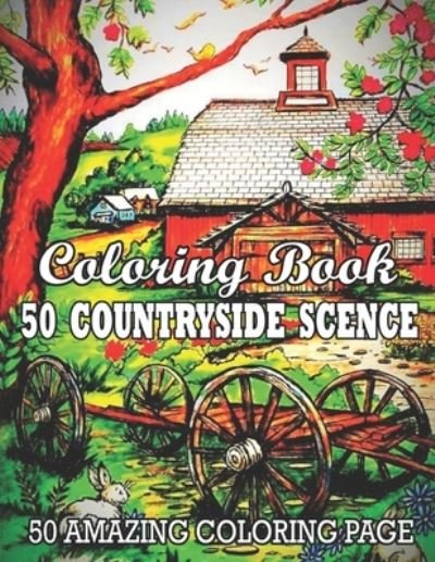 Douglas M Gonzales · Coloring Book 50 Countryside Scence 50 Amazing Coloring Page (Pocketbok) (2021)