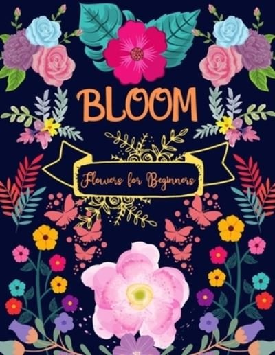 Cover for Red Angelica Press · Boom: Flowers for Beginners: An Adult Coloring Book with Fun, Easy, and Relaxing Coloring Pages (Pocketbok) (2021)