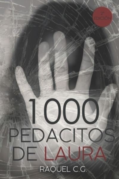 Cover for Raquel C G · 1000 pedacitos de Laura (Paperback Book) (2020)