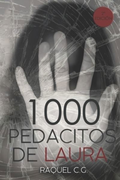 Cover for Raquel C G · 1000 pedacitos de Laura (Paperback Bog) (2020)