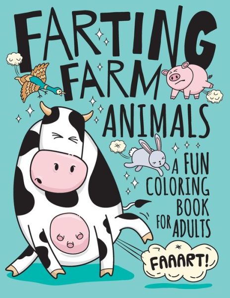 Cover for Leafy Design · Farting Farm Animals Coloring Book for Adults: Hilarious Farting Farm Animal Designs &amp; Quotes. Funny Fart Themed Gift for Farm &amp; Animal Lovers (Paperback Book) (2021)