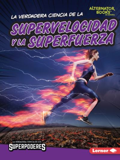 Cover for Christina Hill · Verdadera Ciencia de la Supervelocidad y la Superfuerza (the Real Science of Superspeed and Superstrength) (Book) (2023)