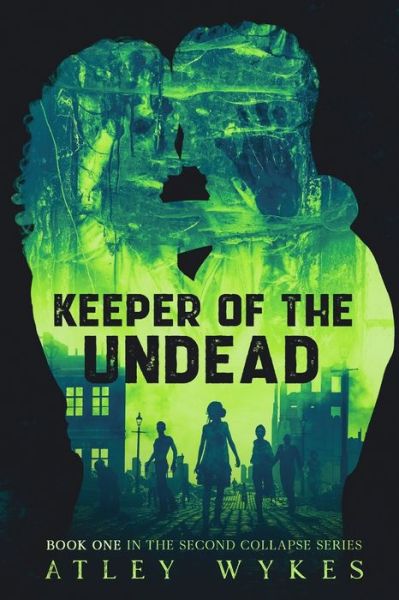 Cover for Atley Wykes · Keeper of the Undead: A Steamy Sci-fi Apocalypse Romance - The Second Collapse (Paperback Book) (2022)