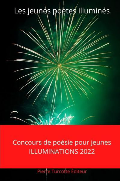Cover for Collectif · Les jeunes poetes illumines. II - L'avenir: Concours de poesie pour jeunes ILLUMINATIONS 2022 (Pocketbok) (2022)