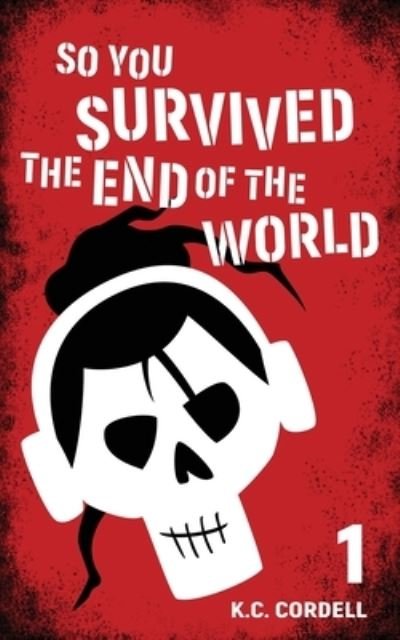 Cover for K C Cordell · So You Survived the End of the World: 1 - So You Survived the End of the World (Paperback Book) (2022)
