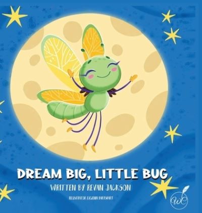 Cover for Revan Jackson · Dream Big, Little Bug (Book) (2022)