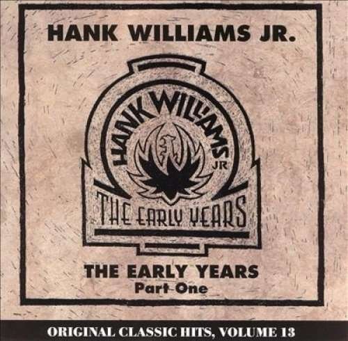 Early Years - Hank Williams Jr - Musik - JDC - 0093652729719 - 19 januari 2016