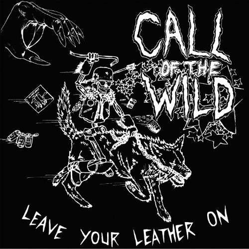 Cover for Call of the Wild · Leave Your Leather on (LP) (2012)