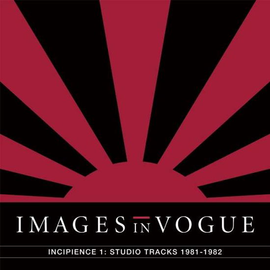 Cover for Images In Vogue · Incipience 1: Studio Tracks 1981-1982 (LP) (2018)