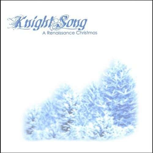 Renaissance Christmas - Knightsong - Music - KnightSong - 0634479248719 - January 31, 2006