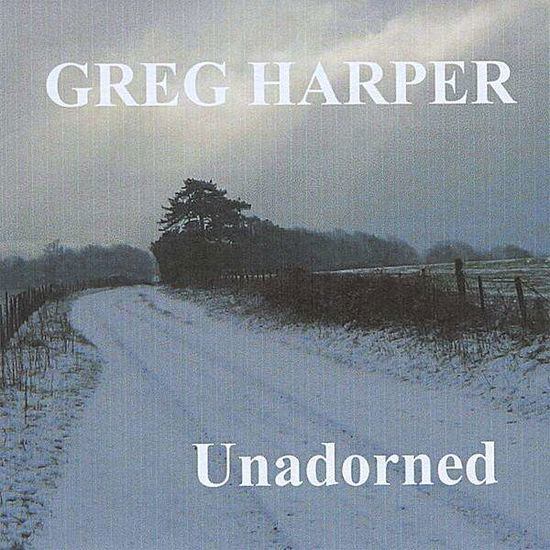 Cover for Greg Harper · Unadorned (CD) (2008)