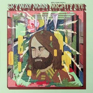 Cover for Skyway Man · Seen Comin' from a Mighty Eye (LP) (2017)