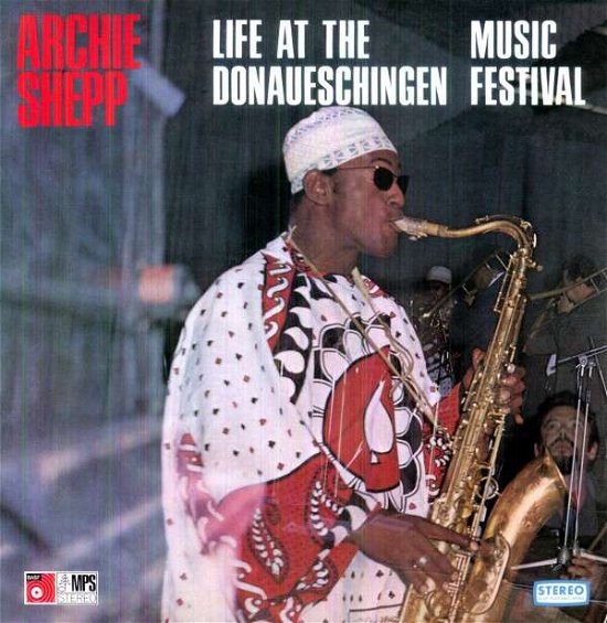 Cover for Archie Shepp · Live at the Donaueschingen Music Festival (LP) [180 gram edition] (2012)