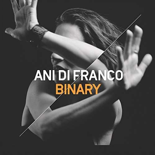 Binary - Ani Difranco - Música - RIGHTEOUS BABE - 0748731708719 - 9 de junho de 2017