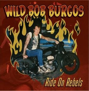 Cover for Wild Bob Burgos · Ride on Rebels (LP) (2024)