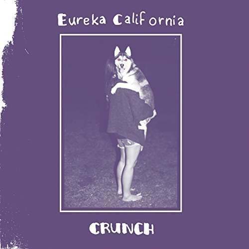 Cover for Eureka California · Crunch (LP) (2018)