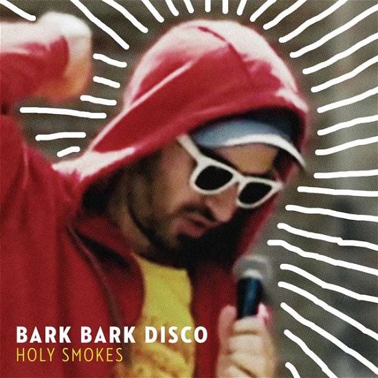 Cover for Bark Bark Disco · Holy Smokes (LP) (2018)