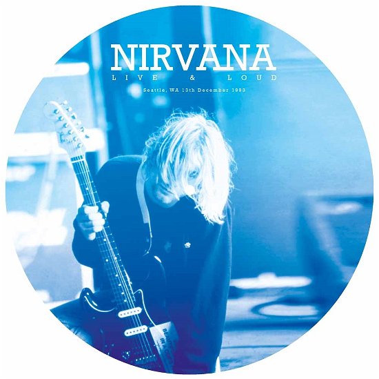Cover for Nirvana · Live &amp; Loud - Seattle, Wa, 13th December (LP) [Picture Disc edition] (2016)