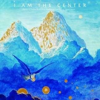 Cover for I Am The Center: Priovate Issue New Age In America 1950-1990 (LP) [Box set] (2020)