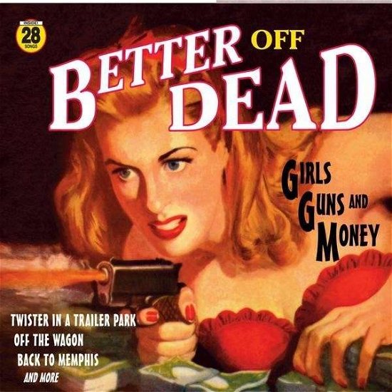 Cover for Better off Dead · Girls Guns &amp; Money (CD) (2010)