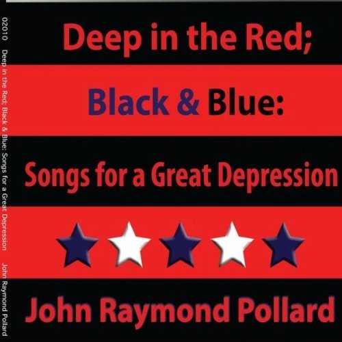 Cover for John Raymond Pollard · Deep in the Red: Black &amp; Blue: Songs for a Great D (CD) (2010)