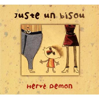 Cover for Herve Demon · Juste un bisou (CD) (2012)