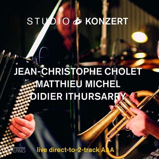 Cover for Cholet,jean-christophe / michel,matthieu / irthu · Studio Konzert [180g Vinyl Lim (LP) [180 gram, Limited edition] (2020)