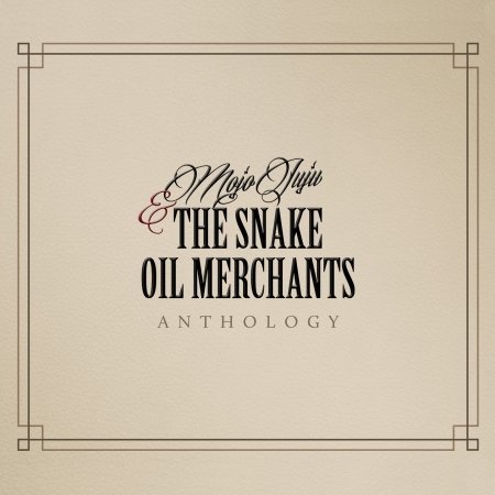 Cover for Mojo Juju &amp; the Snake Oil Merchants · Anthology (CD) (2015)