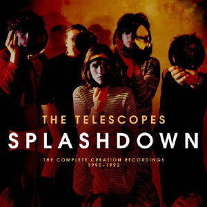 Cover for The Telescopes · Splashdown - the Complete Creation Recordings 1990-1992 (CD) [Japan Import edition] (2015)