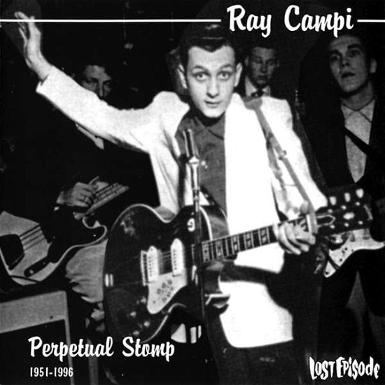 Cover for Ray Campi · Perpetual Stomp 1951-1996 (CD) [Japan Import edition] (2017)