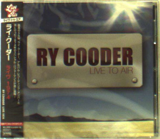 Cover for Ry Cooder · Live to Air Live 1974 (CD) [Japan Import edition] (2015)