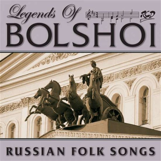 Cover for Sorokoumovskaya Obraztsova Sotkilava Bolshakov Etc · Legends Of Bolshoi: Russian Folk Songs (CD)