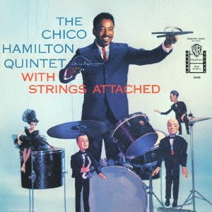 Cover for Chico -Quintet- Hamilton · With Strings Attached (CD) [Remastered edition] (2013)