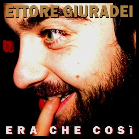 Cover for Ettore Giuradei · Era Che Cosi' (CD)