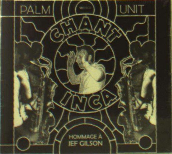 Palm Unit · Hommage A Jef Gilson (CD) (2018)