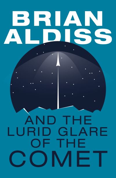 Cover for Brian Aldiss · And the Lurid Glare of the Comet (Paperback Book) (2021)