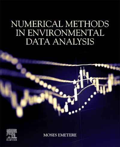 Cover for Emetere, Moses Eterigho (Department of Physics, Covenant University, Nigeria) · Numerical Methods in Environmental Data Analysis (Paperback Book) (2022)