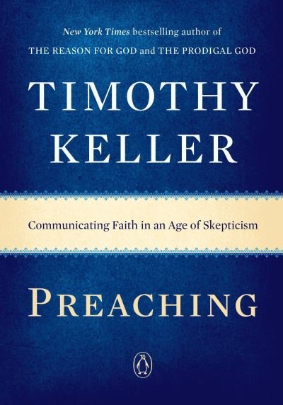 Cover for Timothy Keller · Preaching Communicating Faith in an Age of Skepticism (Paperback Book) (2016)