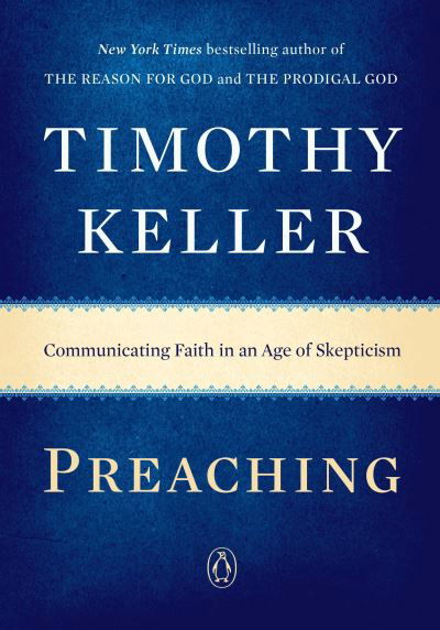 Cover for Timothy Keller · Preaching Communicating Faith in an Age of Skepticism (Paperback Bog) (2016)