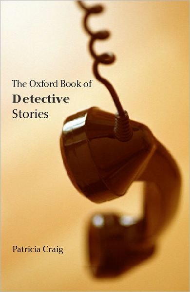The Oxford Book of Detective Stories - Oxford Books of Prose - Craig - Książki - Oxford University Press - 9780192803719 - 8 sierpnia 2002