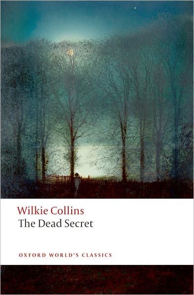 The Dead Secret - Oxford World's Classics - Wilkie Collins - Books - Oxford University Press - 9780199536719 - July 10, 2008