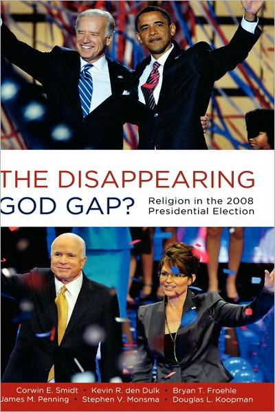 Cover for Smidt, Corwin (Executive Director, Executive Director, Paul B. Henry Institute for the Study of Christian) · The Disappearing God Gap?: Religion in the 2008 Presidential Election (Hardcover Book) (2010)