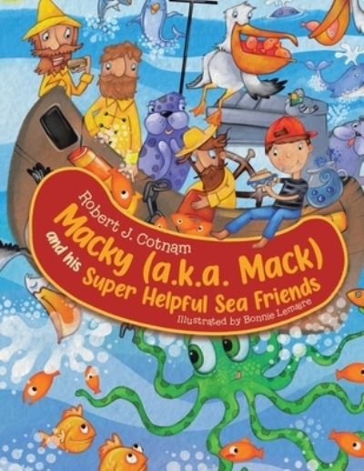 Cover for Bonnie Lemaire · Macky (A. K. A. Mack) and His Super Helpful Sea Friends (Buch) (2021)