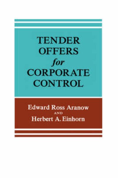 Tender Offers for Corporate Control - Aranow, Edward Ross (The Estate of Edward Ross Aranow) - Livros - Columbia University Press - 9780231036719 - 22 de abril de 1973