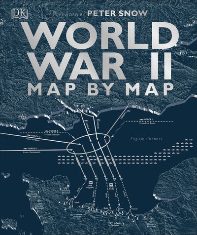 World War II Map by Map - DK History Map by Map - Dk - Books - Dorling Kindersley Ltd - 9780241358719 - September 5, 2019