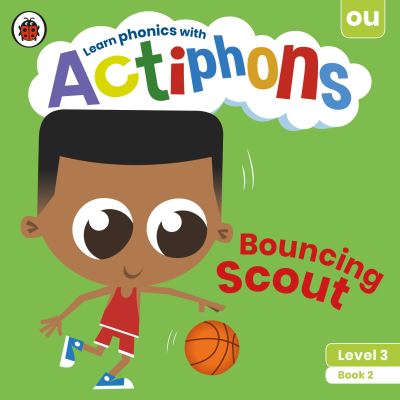 Cover for Ladybird · Actiphons Level 3 Book 2 Bouncing Scout: Learn phonics and get active with Actiphons! - Actiphons (Paperback Book) (2021)