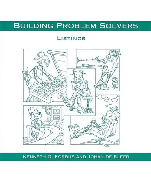 Building Problem Solvers Listings - 3.5 - Artificial Intelligence Series - Forbus, Kenneth D. (Walter P. Murphy Professor of Electrical Engineering and Computer Science, Northwestern University) - Books - MIT Press Ltd - 9780262560719 - December 3, 1993